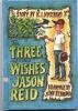 The_three_and_many_wishes_of_Jason_Reid