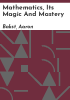 Mathematics__its_magic_and_mastery