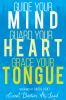 Guide_your_mind__guard_your_heart__grace_your_tongue