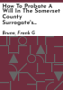 How_to_probate_a_will_in_the_Somerset_County_Surrogate_s_court