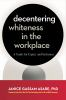Decentering_Whiteness_in_the_workplace
