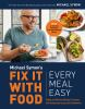 Michael_Symon_s_fix_it_with_food__every_meal_easy
