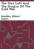 The_new_left_and_the_origins_of_the_cold_war