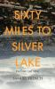 Sixty_miles_to_Silver_Lake