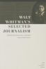 Walt_Whitman_s_selected_journalism