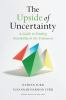 The_upside_of_uncertainty