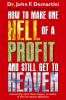 How_to_make_one_hell_of_a_profit_and_still_get_to_heaven