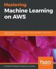 Mastering_machine_learning_on_AWS