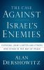 The_case_against_Israel_s_enemies