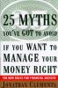 25_myths_you_ve_got_to_avoid-_if_you_want_to_manage_your_money_right