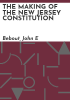 THE_MAKING_OF_THE_NEW_JERSEY_CONSTITUTION