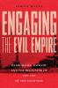 Engaging_the_evil_empire