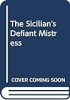 The_Sicilian_s_defiant_mistress