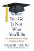 Where_you_go_is_not_who_you_ll_be