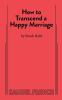 How_to_transcend_a_happy_marriage