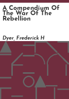 A_compendium_of_the_War_of_the_Rebellion