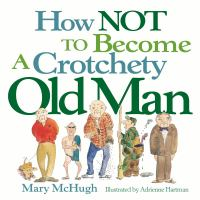 How_not_to_become_a_crotchety_old_man