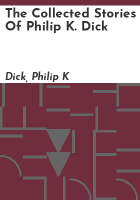 The_collected_stories_of_Philip_K__Dick