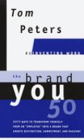 The_brand_you50__or__Fifty_ways_to_transform_yourself_from_an__employee__into_a_brand_that_shouts_distinction__commitment__and_passion_