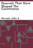 Quarrels_that_have_shaped_the_Constitution