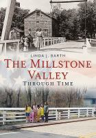 The_Millstone_Valley_through_time