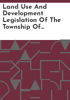 Land_use_and_development_legislation_of_the_Township_of_Parsippany-Troy_Hills__County_of_Morris__State_of_New_Jersey