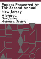 Papers_presented_at_the_second_annual_New_Jersey_History_Symposium_held_December_5__1970_at_the_State_Museum__Trenton__under_the_auspices_of_The_New_Jersey_Historical_Commission