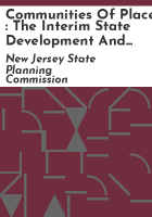 Communities_of_place___the_interim_state_development_and_redevelopment_plan_for_the_state_of_New_Jersey