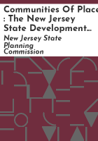 Communities_of_place___the_New_Jersey_state_development_and_redevelopment_plan