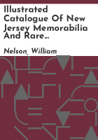 Illustrated_catalogue_of_New_Jersey_memorabilia_and_rare_and_valuable_books_and_documents_comprising_the_extensive_library_of_the_late_William_Nelson_of_New_Jersey