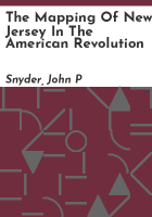 The_mapping_of_New_Jersey_in_the_American_Revolution