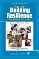 A_parent_s_guide_to_building_resilience_in_children_and_teens