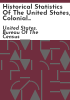 Historical_statistics_of_the_United_States__colonial_times_to_1970