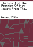 The_law_and_the_practice_of_New_Jersey