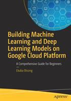 Building_machine_learning_and_deep_learning_models_on_Google_Cloud_platform