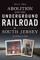 Abolition_and_the_underground_railroad_in_South_Jersey