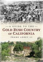 A_guide_to_the_gold_rush_country_of_California