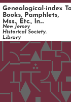 Genealogical-index_to_books__pamphlets__mss___etc___in_the_New_Jersey_Historical_Society_Library