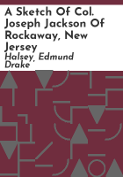 A_sketch_of_Col__Joseph_Jackson_of_Rockaway__New_Jersey