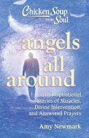 Angels_all_around___101_inspirational_stories_of_miracles__divine_intervention__and_answered_prayers