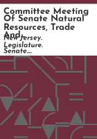 Committee_meeting_of_Senate_Natural_Resources__Trade_and_Economic_Development_Committee